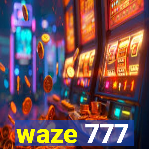 waze 777